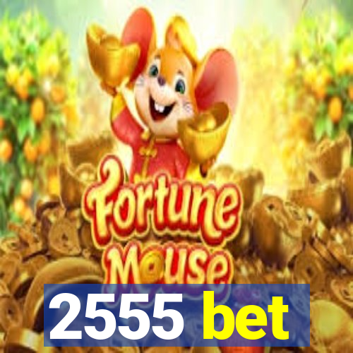 2555 bet